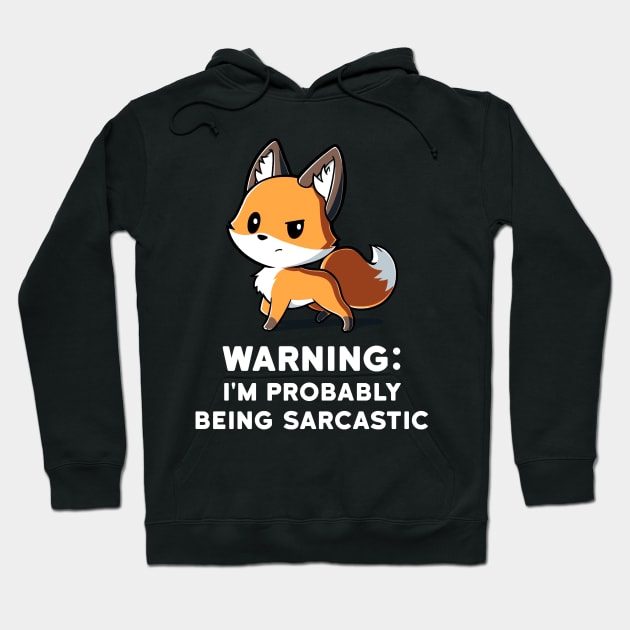 Cool Funny Fox Sarcastic Humor Quote animal lover quote artwork Hoodie by LazyMice